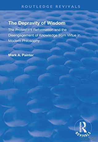 Depravity Of Wisdom - Mark A. Painter [KSIĄŻKA]