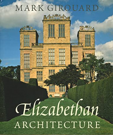 Elizabethan Architecture - Mark Girouard [KSIĄŻKA]