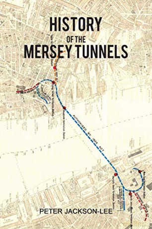 History Of The Mersey Tunnels - Peter Jackson-Lee [KSIĄŻKA]