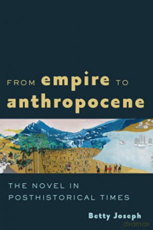 From Empire To Anthropocene - Betty Joseph [KSIĄŻKA]