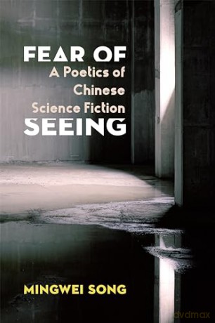 Fear Of Seeing - Mingwei Song [KSIĄŻKA]