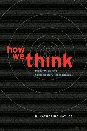 How We Think - N. Katherine Hayles [KSIĄŻKA]