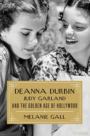 Deanna Durbin Judy Garland Golden Age - Melanie Gall [KSIĄŻKA]