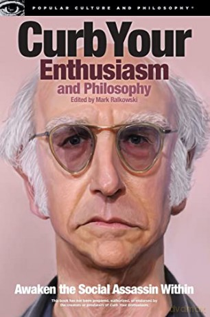 Curb Your Enthusiasm And Philosop - Ralkowski Mark [KSIĄŻKA]