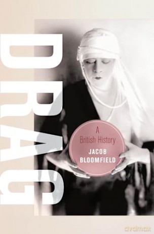 Drag A British History - Jacob Bloomfield [KSIĄŻKA]