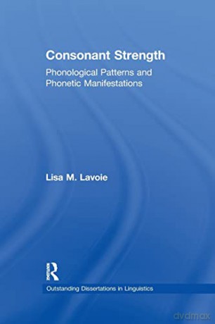 Consonant Strength: Phonological Pattern - Lisa M. Lavoie [KSIĄŻKA]