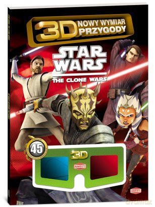 Gwiezdne Wojny. The Clone Wars! 3D Nowy Wymiar Zabawy (Star Wars) [KSIĄŻKA]