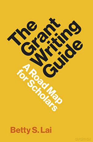 Grant Writing Guide - Betty S. Lai [KSIĄŻKA]