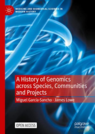 A History Of Genomics Across Species C - Garc A-Sancho Migu [KSIĄŻKA]