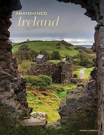 Abandoned Ireland - Dominic Connolly [KSIĄŻKA]