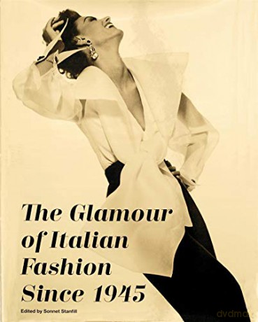 Glamour Of Italian Fashion Since 1945 - Sonnet Stanfill [KSIĄŻKA]