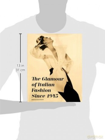 Glamour Of Italian Fashion Since 1945 - Sonnet Stanfill [KSIĄŻKA]
