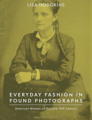 Everyday Fashion In Found Photographs - Lisa Hodgkins [KSIĄŻKA]