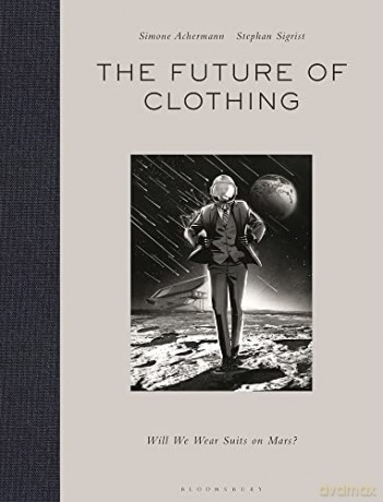 Future Of Clothing - Simone Achermann [KSIĄŻKA]