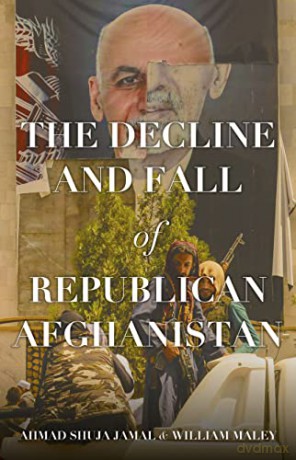 Decline And Fall Of Republican Afgh - Jamal Ahmad Shuja [KSIĄŻKA]