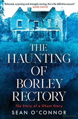 Haunting Of Borley Rectory - Sean O'connor [KSIĄŻKA]