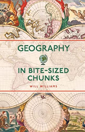 Geography In Bite-Sized Chunks - Will Williams [KSIĄŻKA]