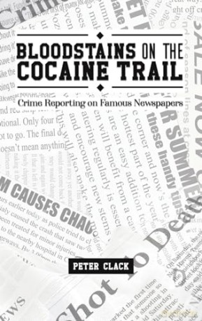 Bloodstains On The Cocaine Trail - Peter Clack [KSIĄŻKA]