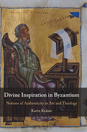 Divine Inspiration In Byzantium - Karin Krause [KSIĄŻKA]