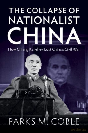 Collapse Of Nationalist China - Parks M. Coble [KSIĄŻKA]