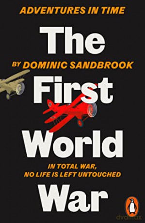 First World War - Dominic Sandbrook [KSIĄŻKA]