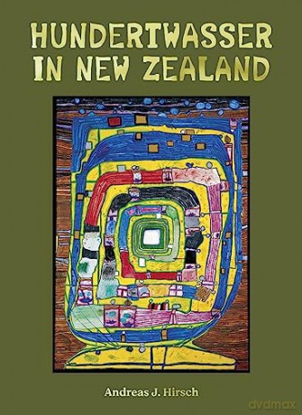 Hundertwasser In New Zealand - Andreas J. Hirsch [KSIĄŻKA]