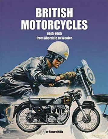 British Motorcycles 1945 1965 - Rinsey Mills [KSIĄŻKA]