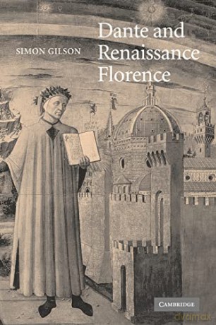 Dante And Renaissance Florence - Simon A. Gilson [KSIĄŻKA]