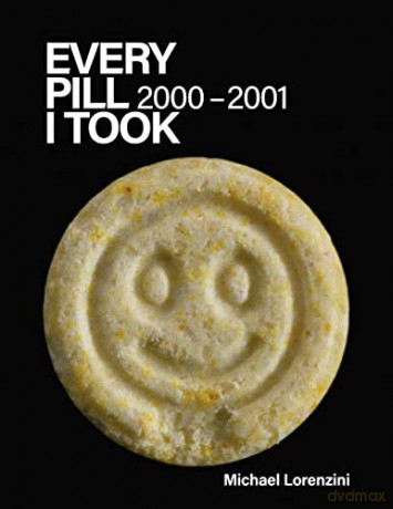 Every Pill I Took 20002001 - Michael Lorenzini [KSIĄŻKA]