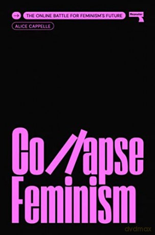 Collapse Feminism - Alice Cappelle [KSIĄŻKA]