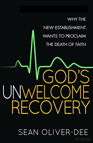 Gods Unwelcome Recovery - Sean Oliver-Dee [KSIĄŻKA]