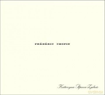 Katarzyna Popowa-Zydroń: Chopin (digipack) [CD]