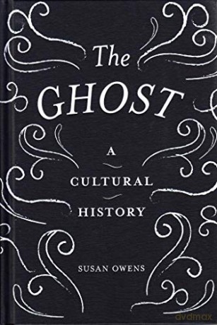 Ghost A Cultural History - Susan Owens [KSIĄŻKA]