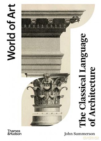 Classical Language Of Architecture - John Summerson [KSIĄŻKA]