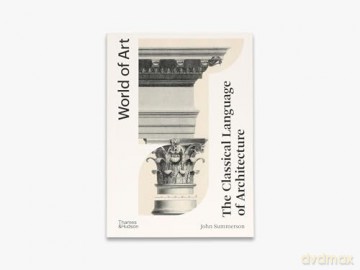 Classical Language Of Architecture - John Summerson [KSIĄŻKA]