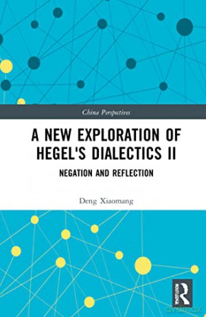 A New Exploration Of Hegels Dialec - Xiaomang [KSIĄŻKA]