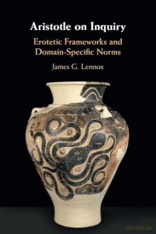 Aristotle On Inquiry - James G. Lennox [KSIĄŻKA]
