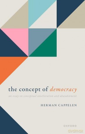 Concept Of Democracy An Essay On Concept - Herman Cappelen [KSIĄŻKA]