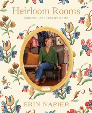Heirloom Rooms Soulful Stories Of Home - Erin Napier [KSIĄŻKA]