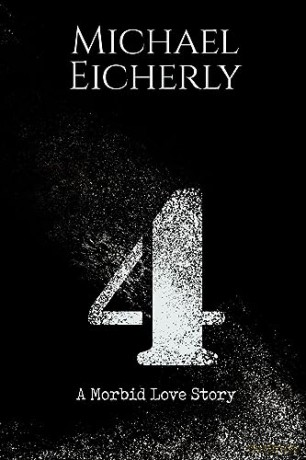 4 A Morbid Love Story - Michael Eicherly [KSIĄŻKA]
