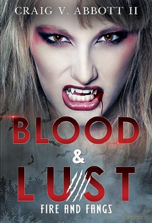 Blood Lust: Fire And Fangs - Craig V. Abbott Ii [KSIĄŻKA]
