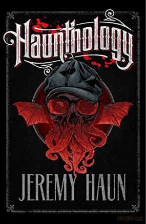 Haunthology - Jeremy Haun [KSIĄŻKA]