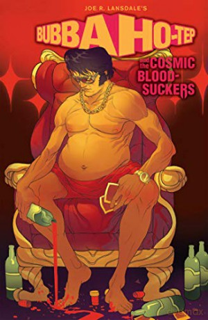 Bubba Ho Tep Vol 01 Cosmic Blood-Suckers - Joe R Lansdale [KSIĄŻKA]