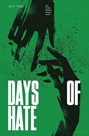 Days Of Hate Act Two - Ales Kot [KSIĄŻKA]