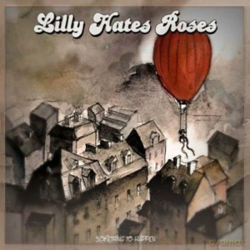 Lilly Hates Roses: Something To Happen [CD]