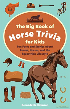 Big Book Of Horse Trivia For Kids - Bernadette Johnson [KSIĄŻKA]