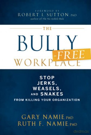 Bullying Free Workplace - Gary Namie [KSIĄŻKA]
