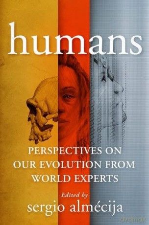 Humans: Perspectives On Our Evolution Fr - Sergio Almecija [KSIĄŻKA]
