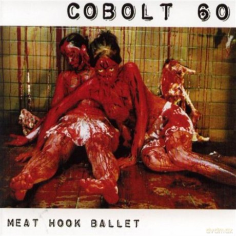 Cobolt 60: Meat Hook Ballet [CD]