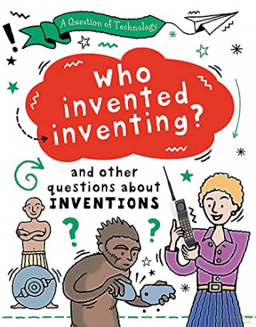 A Question Of Technology Who Invented - Clive Gifford [KSIĄŻKA]